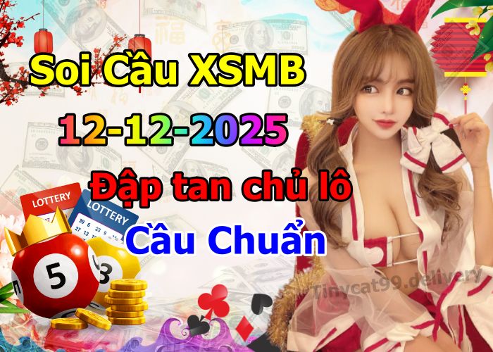 soi cầu xsmb 12-12-2025, soi cầu mb 12-12-2025, dự đoán xsmb 12 12 2025, btl mb 12/12/2025, dự đoán miền bắc 12-12-2025, chốt số mb 12/12/2025, soi cau mien bac 12 12 2025