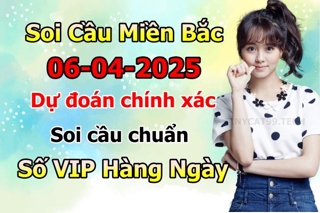 soi cầu xsmb 06-04-2025 soi cầu mb 06-04-2025, dự đoán xsmb 06-04-2025, btl mb 06-04-2025, dự đoán miền bắc 06-04-2025, chốt số mb 06-04-2025, soi cau mien bac 06-04-2025