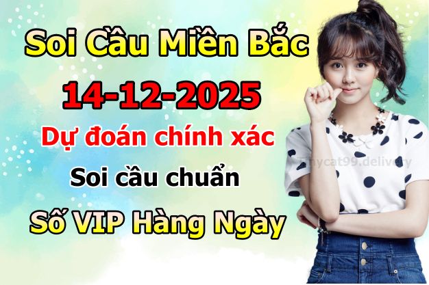 soi cầu xsmb 14-12-2025 soi cầu mb 14-12-2025, dự đoán xsmb 14-12-2025, btl mb 14-12-2025, dự đoán miền bắc 14-12-2025, chốt số mb 14-12-2025, soi cau mien bac 14-12-2025