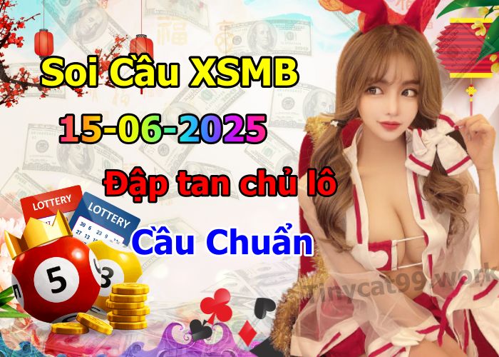 soi cầu xsmb 15-06-2025 soi cầu mb 15-06-2025, dự đoán xsmb 15-06-2025, btl mb 15-06-2025, dự đoán miền bắc 15-06-2025, chốt số mb 15-06-2025, soi cau mien bac 15-06-2025