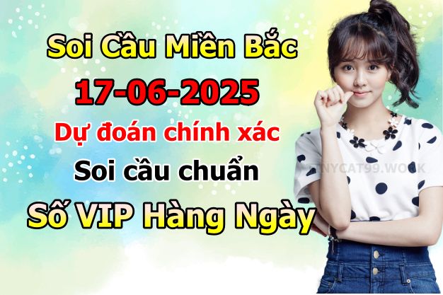 soi cầu xsmb 17/06/2025, soi cầu mb 17 06 2025, dự đoán xsmb 17-06-2025, btl mb 17 06 2025, dự đoán miền bắc 17/06/2025, chốt số mb 17 06 2025, soi cau mien bac 17-06-2025