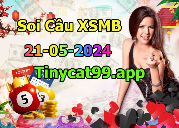 soi cầu xsmb 21/05/2024, soi cầu mb 21 05 2024, dự đoán xsmb 21-05-2024, btl mb 21 05 2024, dự đoán miền bắc 21/05/2024, chốt số mb 21 05 2024, soi cau mien bac 21-05-2024