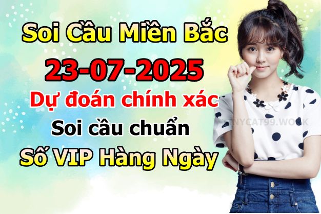 soi cầu xsmb 23/07/2025, soi cầu mb 23 07 2025, dự đoán xsmb 23-07-2025, btl mb 23 07 2025, dự đoán miền bắc 23/07/2025, chốt số mb 23 07 2025, soi cau mien bac 23-07-2025