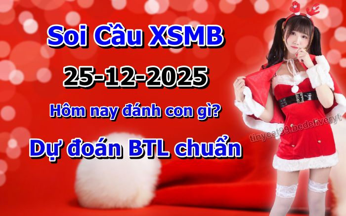 soi cầu xsmb 25/12/2025, soi cầu mb 25 12 2025, dự đoán xsmb 25-12-2025, btl mb 25 12 2025, dự đoán miền bắc 25/12/2025, chốt số mb 25 12 2025, soi cau mien bac 25-12-2025