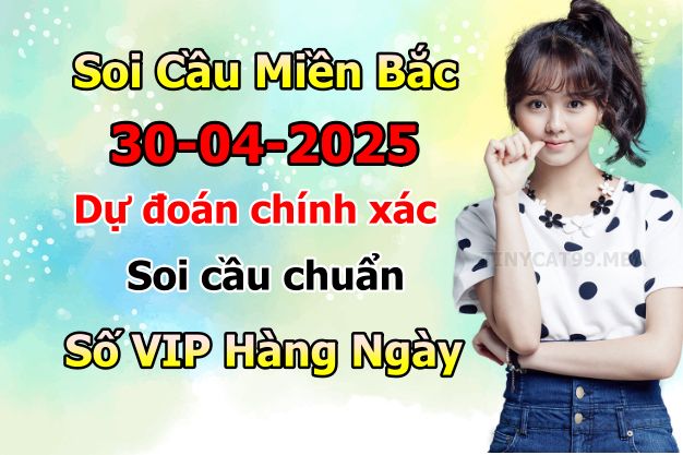 soi cầu xsmb 30/04/2025, soi cầu mb 30 04 2025, dự đoán xsmb 30-04-2025, btl mb 30 04 2025, dự đoán miền bắc 30/04/2025, chốt số mb 30 04 2025, soi cau mien bac 30-04-2025
