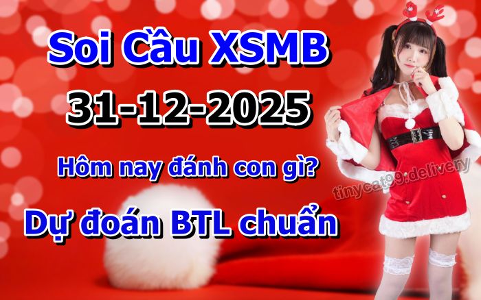 soi cầu xsmb 31/12/2025, soi cầu mb 31 12 2025, dự đoán xsmb 31-12-2025, btl mb 31 12 2025, dự đoán miền bắc 31/12/2025, chốt số mb 31 12 2025, soi cau mien bac 31-12-2025