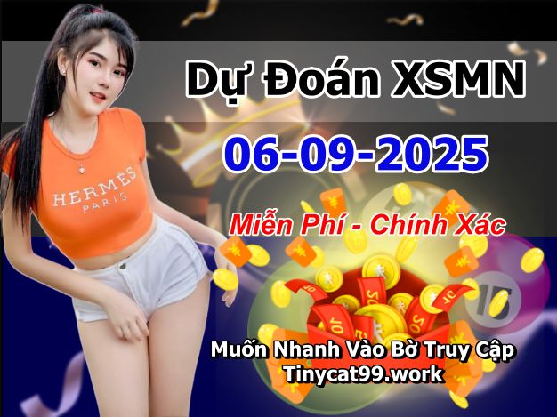 soi cầu xsmn 06-09-2025, soi cầu mn 06-09-2025, dự đoán xsmn 06-09-2025, btl mn 06-09-2025, dự đoán miền nam 06-09-2025, chốt số mn 06-09-2025, soi cau mien nam 06-09-2025