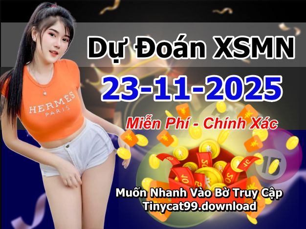 soi cầu xsmn 23-11-2025, soi cầu mn 23-11-2025, dự đoán xsmn 23-11-2025, btl mn 23-11-2025, dự đoán miền nam 23-11-2025, chốt số mn 23-11-2025, soi cau mien nam 23 11 2025