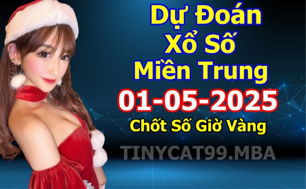 soi cầu xsmt 01-05-2025, soi cầu mt 01-05-2025, dự đoán xsmt 01-05-2025, btl mt 01-05-2025, dự đoán miền trung 01-05-2025, chốt số mt 01-05-2025, soi cau mien trung 01 05 2025