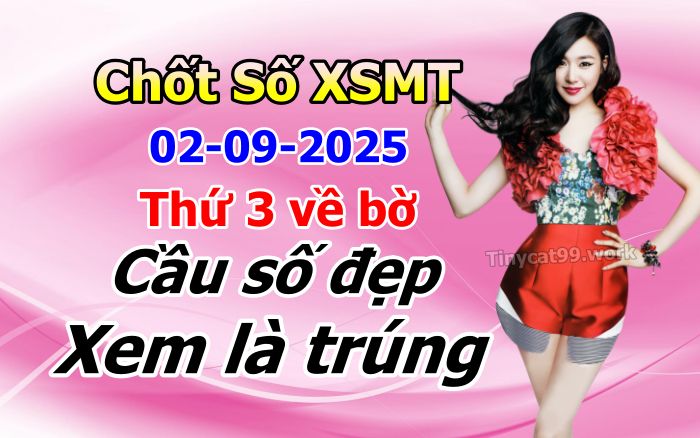 soi cầu xsmt 02 09 2025, soi cầu mt 02 09 2025, dự đoán xsmt 02/09/2025, btl mt 02-09-2025, dự đoán miền trung 02-09-2025, chốt số mt 02 09 2025, soi cau mien trung 02/09/2025