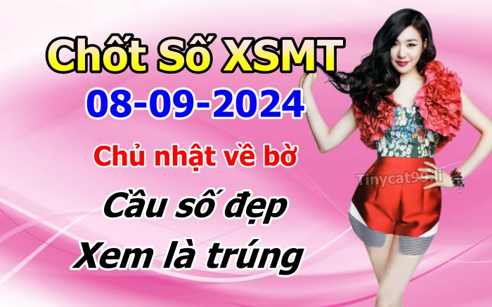 soi cầu xsmt 08-09-2024, soi cầu mt 08-09-2024, dự đoán xsmt 08-09-2024, btl mt 08-09-2024, dự đoán miền trung 08-09-2024, chốt số mt 08-09-2024, soi cau mien trung 08 09 2024