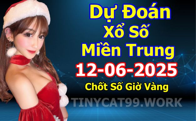 soi cầu xsmt 12-06-2025, soi cầu mt 12-06-2025, dự đoán xsmt 12-06-2025, btl mt 12-06-2025, dự đoán miền trung 12-06-2025, chốt số mt 12-06-2025, soi cau mien trung 12 06 2025