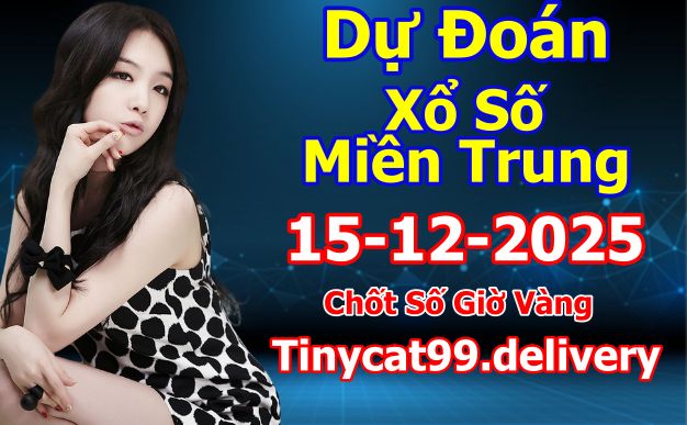 soi cầu xsmt 15 12 2025, soi cầu mt 15/12/2025, dự đoán xsmt 15-12-2025, btl mt 15 12 2025, dự đoán miền trung 15/12/2025, chốt số mt 15-12-2025, soi cau mien trung 15-12-2025