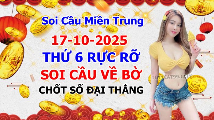 soi cầu xsmt 17-10-2025, soi cầu mt 17-10-2025, dự đoán xsmt 17-10-2025, btl mt 17-10-2025, dự đoán miền trung 17-10-2025, chốt số mt 17-10-2025, soi cau mien trung 17 10 2025