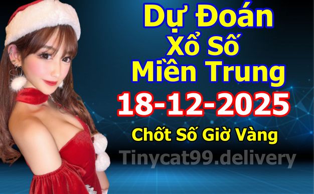 soi cầu xsmt 18-12-2025, soi cầu mt 18-12-2025, dự đoán xsmt 18-12-2025, btl mt 18-12-2025, dự đoán miền trung 18-12-2025, chốt số mt 18-12-2025, soi cau mien trung 18 12 2025