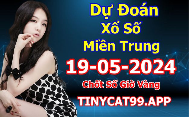 soi cầu xsmt 19-05-2024, soi cầu mt 19-05-2024, dự đoán xsmt 19-05-2024, btl mt 19-05-2024, dự đoán miền trung 19-05-2024, chốt số mt 19-05-2024, soi cau mien trung 19 05 2024