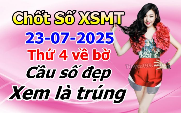 Soi cầu xsmt 23-07-2025, soi cầu mt 23-07-2025, dự đoán xsmt 23-07-2025, btl mt 23-07-2025, dự đoán miền trung 23-07-2025, chốt số mt 23-07-2025, soi cau mien trung 23 07 2025