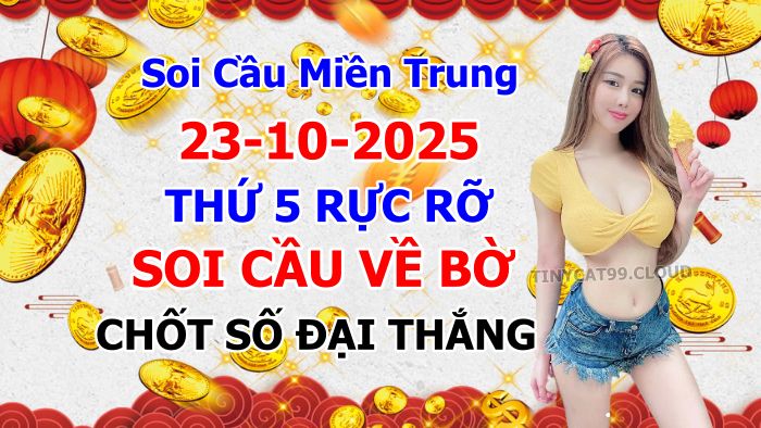 soi cầu xsmt 23-10-2025, soi cầu mt 23-10-2025, dự đoán xsmt 23-10-2025, btl mt 23-10-2025, dự đoán miền trung 23-10-2025, chốt số mt 23-10-2025, soi cau mien trung 23 10 2025