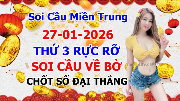 soi cầu xsmt 27 01 2026, soi cầu mt 27 01 2026, dự đoán xsmt 27/01/2026, btl mt 27-01-2026, dự đoán miền trung 27-01-2026, chốt số mt 27 01 2026, soi cau mien trung 27/01/2026