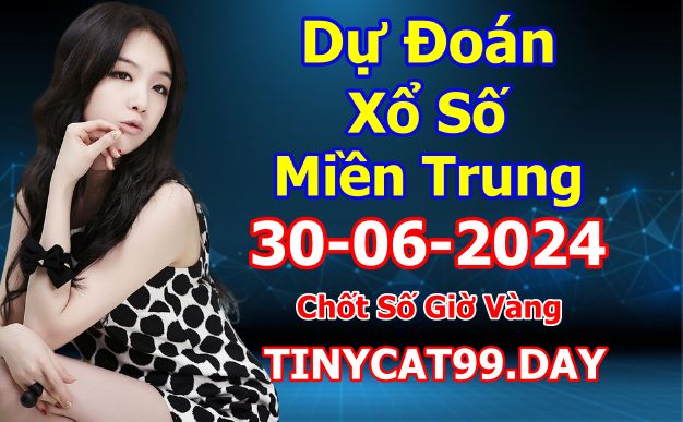 soi cầu xsmt 30-06-2024, soi cầu mt 30-06-2024, dự đoán xsmt 30-06-2024, btl mt 30-06-2024, dự đoán miền trung 30-06-2024, chốt số mt 30-06-2024, soi cau mien trung 30 06 2024