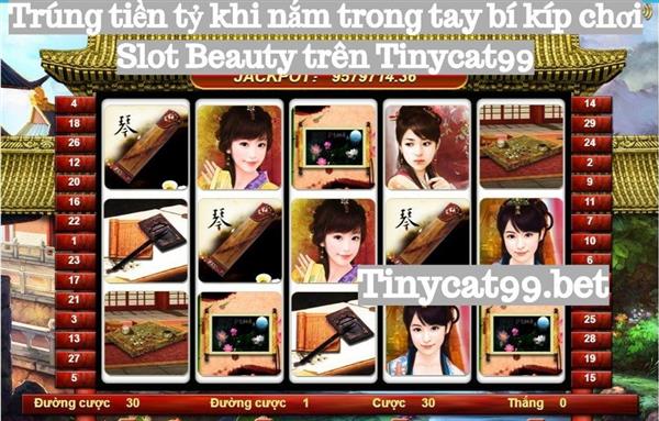 Trúng Tiền Tỷ Khi Nắm Trong Tay Bí Kíp Chơi Slot Beauty Trên Tinycat99