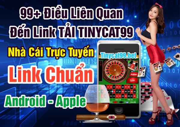 99+ Điều Liên Quan Đến Link Tải Tinycat99 Chơi Trên Điện Thoại