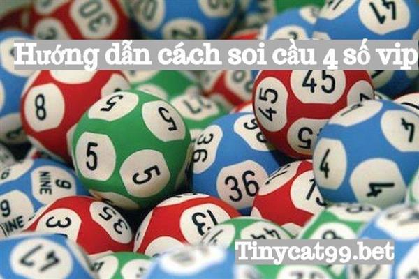 Hướng Dẫn Cách Soi Cầu 4 Số VIP Hiệu Quả Nhất Hiện Nay