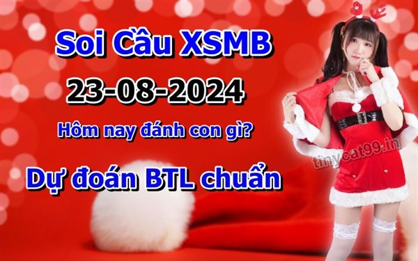 Soi Cầu Miền Bắc 23-08-2024 Dự Đoán XSMB Chốt Số VIP Kép Chuẩn Xác Thứ 6