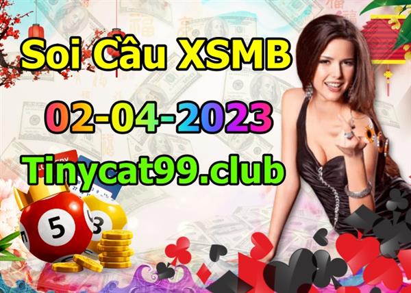 Soi Cầu MB 02-04-2023 Dự Đoán XSMB Chốt Số Miền Bắc VIP Chủ Nhật