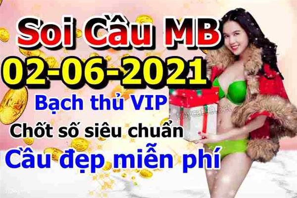 Soi Cầu XSMB 02-06-2021 Dự Đoán XSMB Chốt Số Miền Bắc VIP Thứ 4