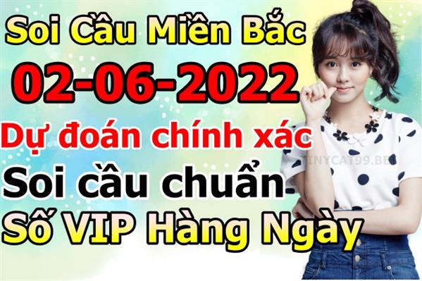 Soi Cầu XSMB 02-06-2022 Dự Đoán XSMB Chốt Số Miền Bắc VIP Thứ 5