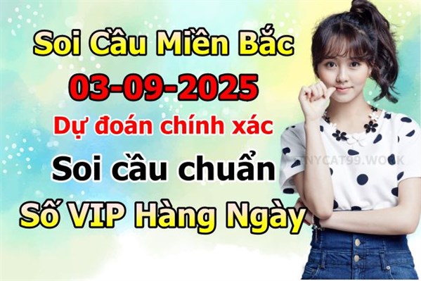 Soi Cầu XSMB 03-09-2025 Dự Đoán XSMB Chốt Số Miền Bắc VIP Thứ 4