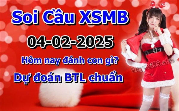 Soi Cầu XSMB 04-02-2025 Dự Đoán XSMB Chốt Số Miền Bắc VIP Thứ 3