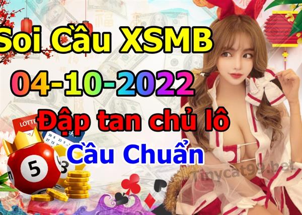 Soi Cầu XSMB 04-10-2022 Dự Đoán XSMB Chốt Số Miền Bắc VIP Thứ 3
