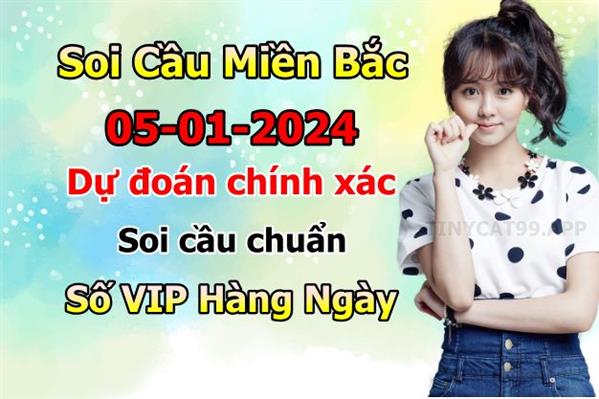 Soi Cầu Miền Bắc 05/01/2024 Dự Đoán XSMB Chốt Số VIP Kép Chuẩn Xác Thứ 6