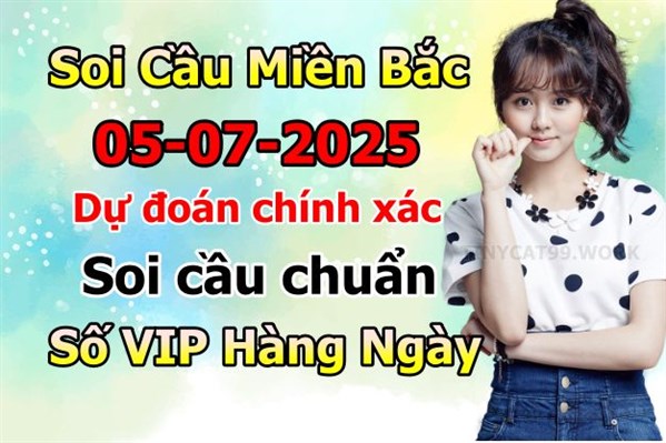 Soi Cầu XSMB 05-07-2025 Dự Đoán XSMB Chốt Số Miền Bắc VIP Thứ 7