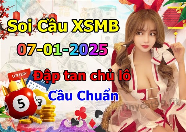 Soi Cầu XSMB 07-01-2025 Dự Đoán XSMB Chốt Số Miền Bắc VIP Thứ 3