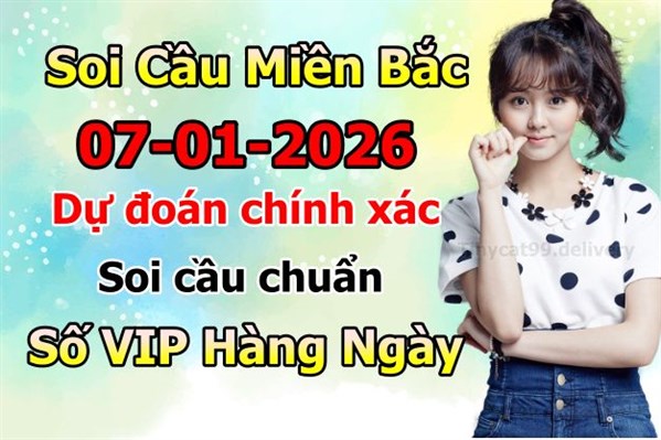 Soi Cầu XSMB 07-01-2026 Dự Đoán XSMB Chốt Số Miền Bắc VIP Thứ 4
