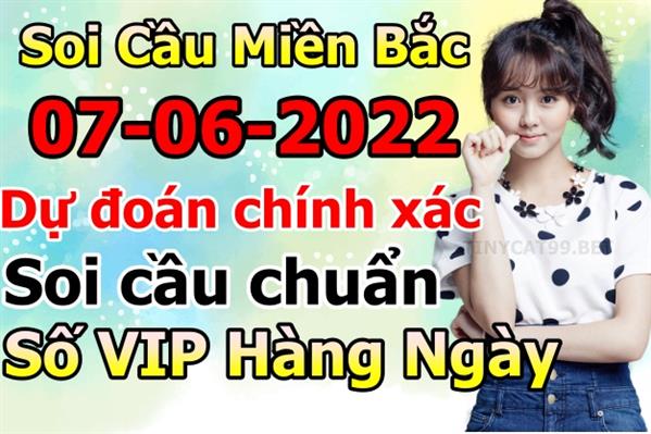 Soi Cầu XSMB 07-06-2022 Dự Đoán XSMB Chốt Số Miền Bắc VIP Thứ 3