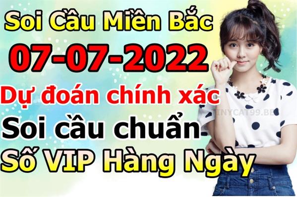 Soi Cầu XSMB 07-07-2022 Dự Đoán XSMB Chốt Số Miền Bắc VIP Thứ 5