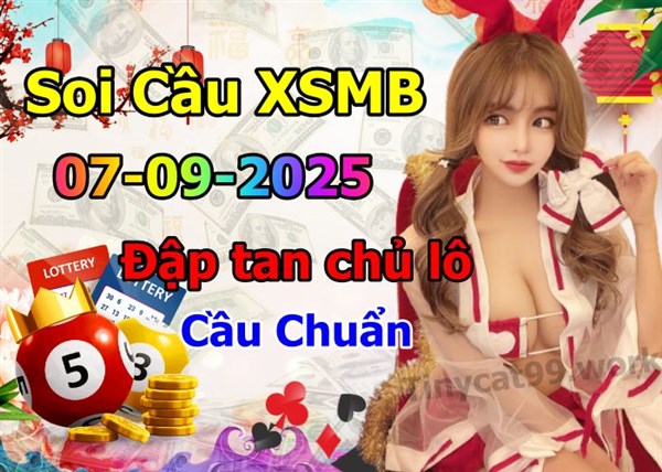Soi Cầu MB 07-09-2025 Dự Đoán XSMB Chốt Số Miền Bắc VIP Chủ Nhật