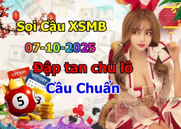 Soi Cầu XSMB 07-10-2025 Dự Đoán XSMB Chốt Số Miền Bắc VIP Thứ 3
