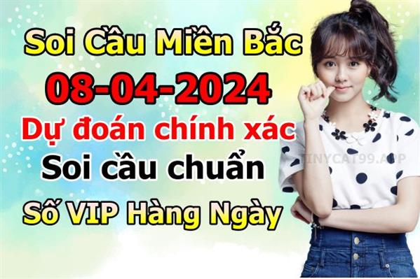 Soi Cầu XSMB 08-04-2024 Dự Đoán XSMB Chốt Số Miền Bắc VIP Thứ 2