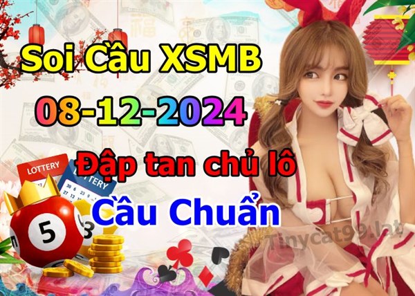 Soi Cầu MB 08-12-2024 Dự Đoán XSMB Chốt Số Miền Bắc VIP Chủ Nhật
