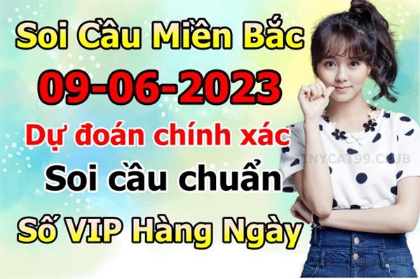 Soi Cầu Miền Bắc 09/06/2023 Dự Đoán XSMB Chốt Số VIP Kép Chuẩn Xác Thứ 6