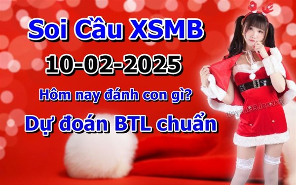 Soi Cầu MB 10-02-2025 Dự Đoán XSMB Chốt Số Miền Bắc VIP Thứ 2