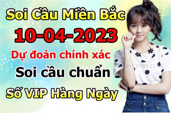 Soi Cầu XSMB 10-04-2023 Dự Đoán XSMB Chốt Số Miền Bắc VIP Thứ 2