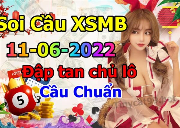 Soi Cầu XSMB 11-06-2022 Dự Đoán XSMB Chốt Số Miền Bắc VIP Thứ 7