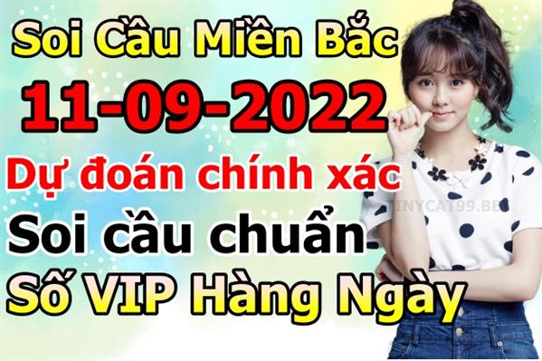 Soi Cầu MB 11-09-2022 Dự Đoán XSMB Chốt Số Miền Bắc VIP Chủ Nhật