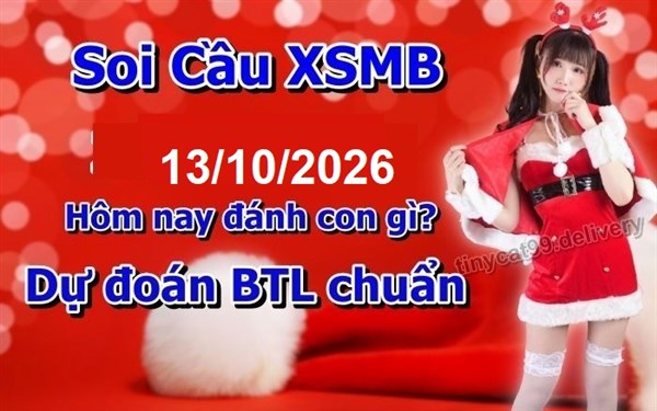 Soi Cầu XSMB 13-10-2026 Dự Đoán XSMB Chốt Số Miền Bắc VIP Thứ 3